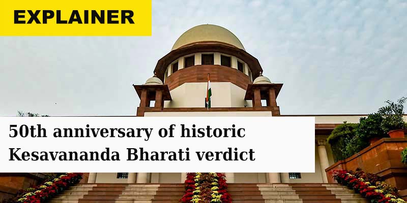 Explainer - 50th anniversary of the Kesavananda Bharati verdict